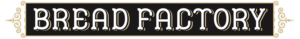 BREAD FACTORY